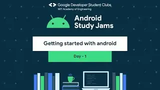 Android Study Jam Day 1 - Getting started with Android