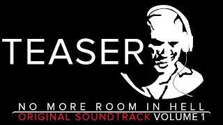 No More Room in Hell - Original Soundtrack Volume 1 Teaser