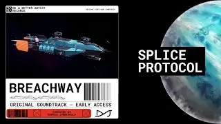 Splice Protocol – Breachway OST (Original Video Game Soundtrack – Early Access)