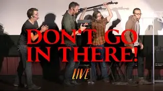 Don't Go in There! (Live)