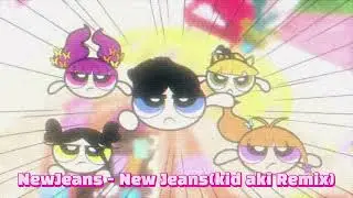 NewJeans (뉴진스) 'New Jeans' (kid aki Remix)