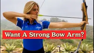 Archery Tips: How To Get A Strong Bow Arm