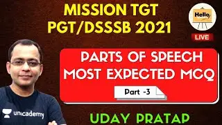 PARTS OF SPEECH MOST EXPECTED -3 | MISSION TGT/PGT/DSSSB 2021 | Hello Teachers | Uday Pratap