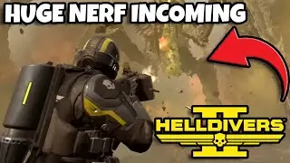Helldivers 2 HUGE NERF INCOMING For the Game...