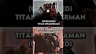 Upgraded Titan Speakerman Vs Upgraded Titan Cameraman 
