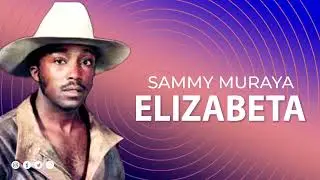SAMMY MURAYA - ELIZABETA (OFFICIAL AUDIO)
