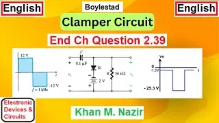 End Ch Q 2.39 || Clamper Circuit  || Find Tau || Plot Output vo ||  EDC (Boylestad)