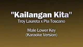 Troy Laureta x Pia Toscano - Kailangan Kita (Male Lower Key)