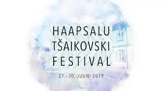 Haapsalu Tšaikovski Festival 2019