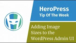 Adding Image Sizes To The WordPress Admin UI