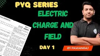 Physics - class 12th - chapter wise PYQ - Electric charge and Field - Chapter 1