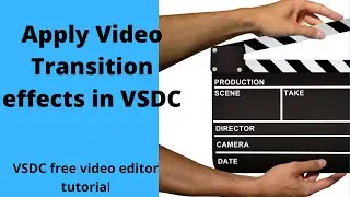 How to add transition effects in a video using vsdc
