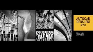 AUTOCAD DERSLERİ #2, ÜCRETSİZ AUTOCAD EĞİTİMİ