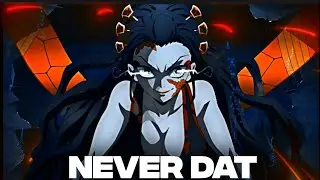 NEVER DAT 「EDIT/AMV」