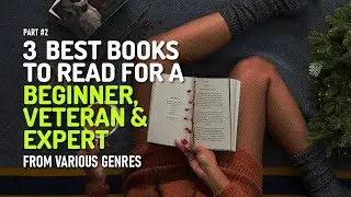 3 Best Books To Read For A Beginner, Veteran And Expert, From Various Genres – Part 2