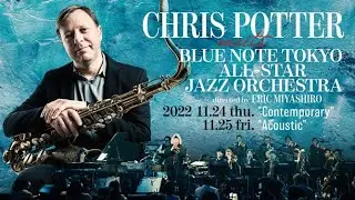 CHRIS POTTER meets BLUE NOTE TOKYO ALL-STAR JAZZ ORCHESTRA : BLUE NOTE TOKYO 2022 trailer