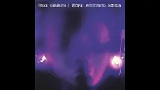Mike Gibbins - More Annoying Songs (Full Album) 