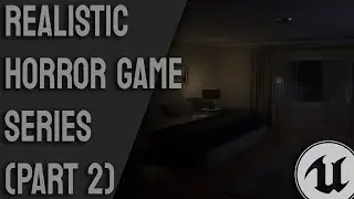 Creating A Realistic Horror Game In UE5 (Part 2)