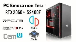 PC Emulation Test RPCS3 Yuzu Xenia Cemu Citra | RTX 2060 + i5 9400F
