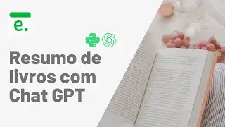 Como resumir livros inteiros em pdf com Chat GPT e Python