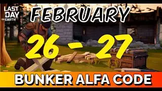 LDOE Bunker Alfa code  February 26  - February 27 2024 LDOE Last Day On Earth