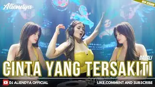 FUNKOT - CINTA YANG TERSAKITI [ DADALI NEW VERSION ] BY DJ ALIENDYA CENDOL DAWET
