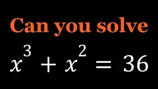 Solving x^3+x^2=36 | Math Olympiads