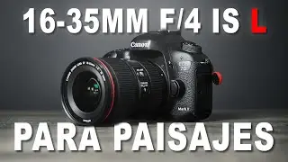 Canon 16-35mm f/4 | ¡El Mejor Lente/Objetivo Para Fotografía De Paisajes!