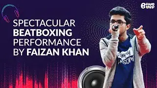 Spectacular Beatboxing Performance By Faizan Khan | Faiz BBX | Beatboxer