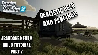 FS22 | Realistic Abandoned Farm Build Tutorial | Part 2