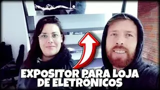COMPRAMOS UM EXPOSITOR PARA NOSSA LOJA DE ELETRÔNICOS