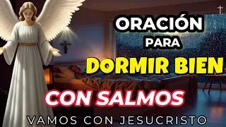 ORACION PARA DORMIR BIEN CON SALMOS