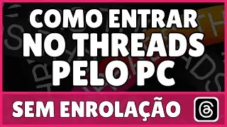 Como Entrar no Threads Pelo PC