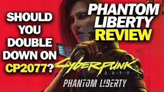 CYBERPUNK 2077 PHANTOM LIBERTY REVIEW (Does The DLC Help Save The Franchise?)