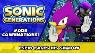 Sonic Generations Mods Combinations! - Espio faces his Shadow