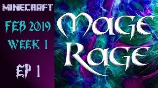 MAGE RAGE - Feb 2019: Week 1 - Episode 1