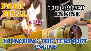 Turbojet Engine. Part Final. Launching the Turbojet Engine