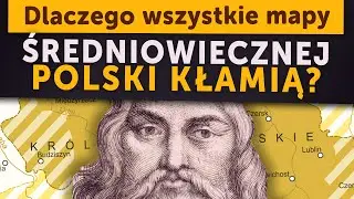 Dlaczego WSZYSTKIE mapy średniowiecznej Polski kłamią? (Kamil Janicki o historii)