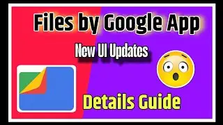 New UI of Files by Google App|Files by Google App Recents Updates| Files by Google New Update 