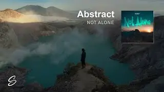 Abstract - Not Alone (feat. Roze)
