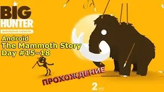 The Mammoth Story | Day 15–18 | Big Hunter: Tribal Survival | Gameplay Walkthrough Part 3 | Android