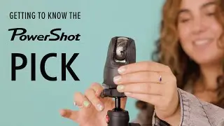 Canon PowerShot Pick | Getting to know your PowerShot Pick