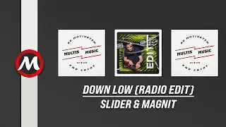 Slider & Magnit - Down Low (Radio Edit) | MultisMusic