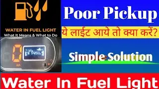 Poor Pickup | Check Light Poor Pickup | Tech Raaz | Water in fuel Light