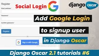 #6 Django Oscar 2.1 tutorials - Add Google Login to signup user in Django Oscar
