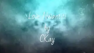 Love Nwantiti by CKay (Tiktok Version).