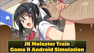 JK Train Molester Seeding Uncle (English), Game H Simulation Android