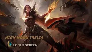 High Noon Irelia | Login Screen