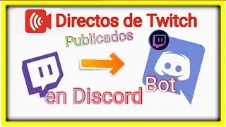 Cómo🤔 poner BOT [Notificaciónes]☑️ automáticas en [DISCORD] cuando hacemos 🔴[DIRECTOS] en TWITCH😜