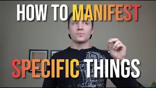 Want to Manifest SPECIFIC Things? (Watch This Step by Step Tutorial)